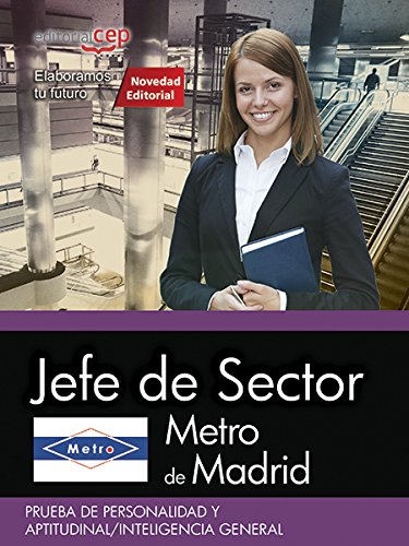 Metro de Madrid. Jefe de Sector. Prueba de personalidad y aptitudinal/inteligencia general (SIN COLECCION)