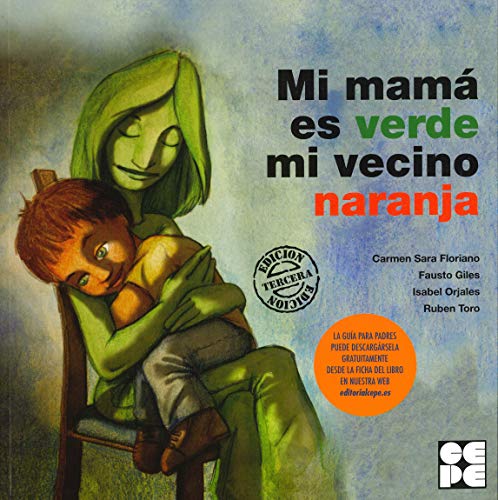 Mi mamá es verde y mi vecino naranja: 1 (Cuento contigo)