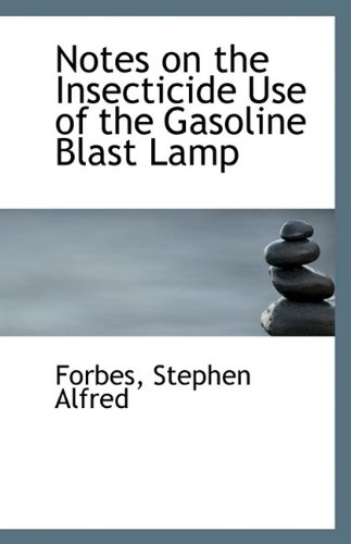 Notes on the Insecticide Use of the Gasoline Blast Lamp