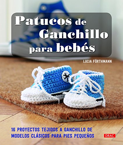 Patucos De Ganchillo Para Bebes (EL LIBRO DE)