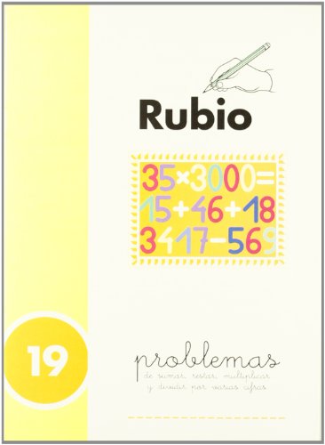 Problemas 19 RUBIO. Sumas, restas, multiplicaciones y divisiones por varias cifras. +11 años