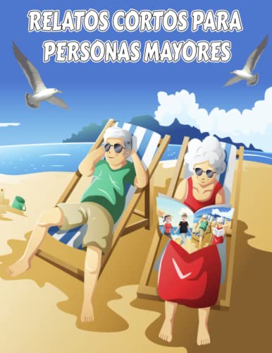 Relatos Cortos para Personas Mayores: Breves Historias para Leer para Personas con Poca Visión, Deterioro Cognitivo, Alzheimer, Demencia | Lecturas ... Tercera Edad (Cuentos para personas mayores)