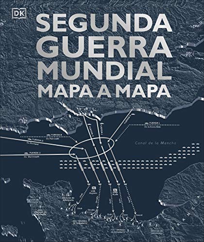 Segunda Guerra Mundial mapa a mapa (Enciclopedia visual)