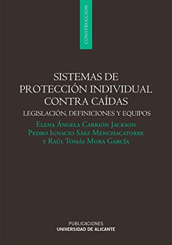 Sistemas de protección individual contra caídas: Legislación, definición y equipos (Monografías)