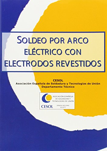 Soldeo por arco eléctrico con electrodo revestido (SIN COLECCION)