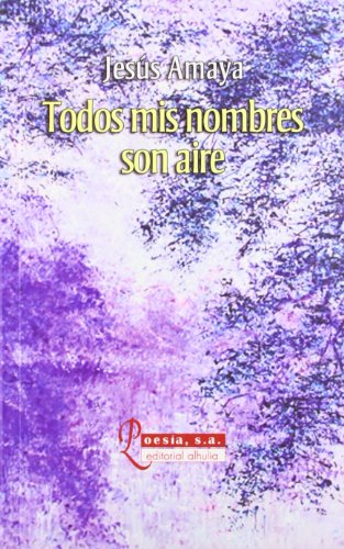 TODOS MIS NOMBRES SON AIRE (POESIA ABIERTA)