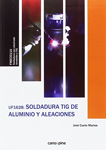 UF1628 Soldadura TIG de aluminio y aleaciones (SIN COLECCION)