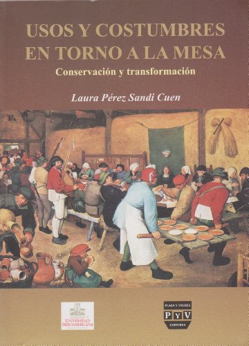 Usos y costumbres en torno a la mesa. Conservación y transformación.