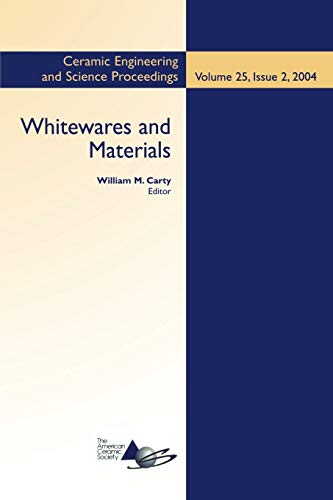 Whitewares and Material Ceramic Engineering and Science Proceedings Volume 25, Issue 2, 2004: A Collection of Papers Presented at the 105th Annual Meeting and the Fall Meeting, Volume 25, Issue 2: 13