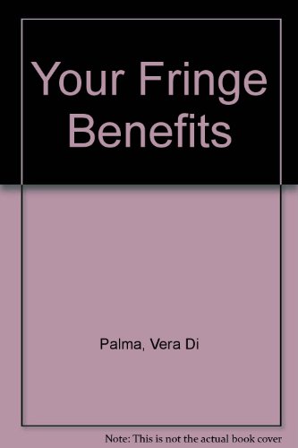 Your Fringe Benefits